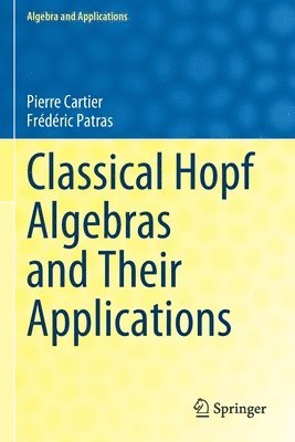 Classical Hopf Algebras and Their Applications 1