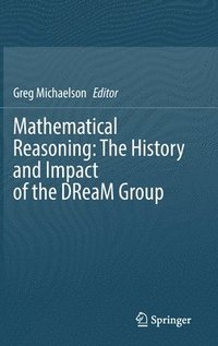 bokomslag Mathematical Reasoning: The History and Impact of the DReaM Group