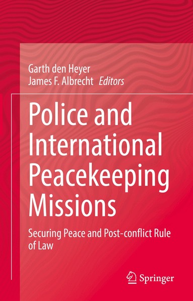 Garth den Heyer, James F. Albrecht - Police and International Peacekeeping Missions, Häftad