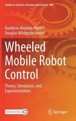 Nardênio Almeida Martins, Douglas Wildgrube Bertol, Nardenio Almeida Martins - Wheeled Mobile Robot Control, Inbunden