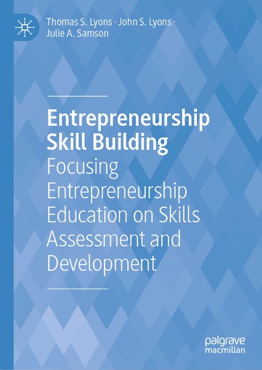 Thomas S. Lyons, John S. Lyons, Julie A. Samson - Entrepreneurship Skill Building, Inbunden