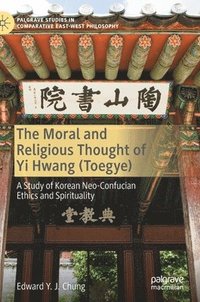 bokomslag The Moral and Religious Thought of Yi Hwang (Toegye)