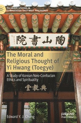 The Moral and Religious Thought of Yi Hwang (Toegye) 1