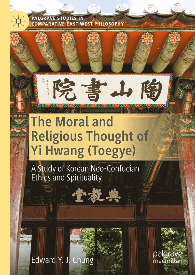 Edward Y. J. Chung - Moral and Religious Thought of Yi Hwang (Toegye), Inbunden