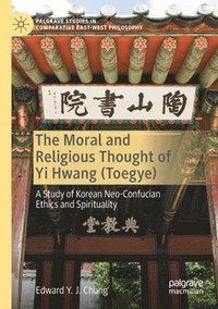 bokomslag The Moral and Religious Thought of Yi Hwang (Toegye)