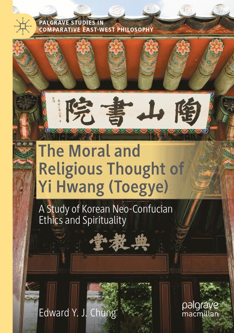 Edward Y. J. Chung - Moral and Religious Thought of Yi Hwang (Toegye), Häftad