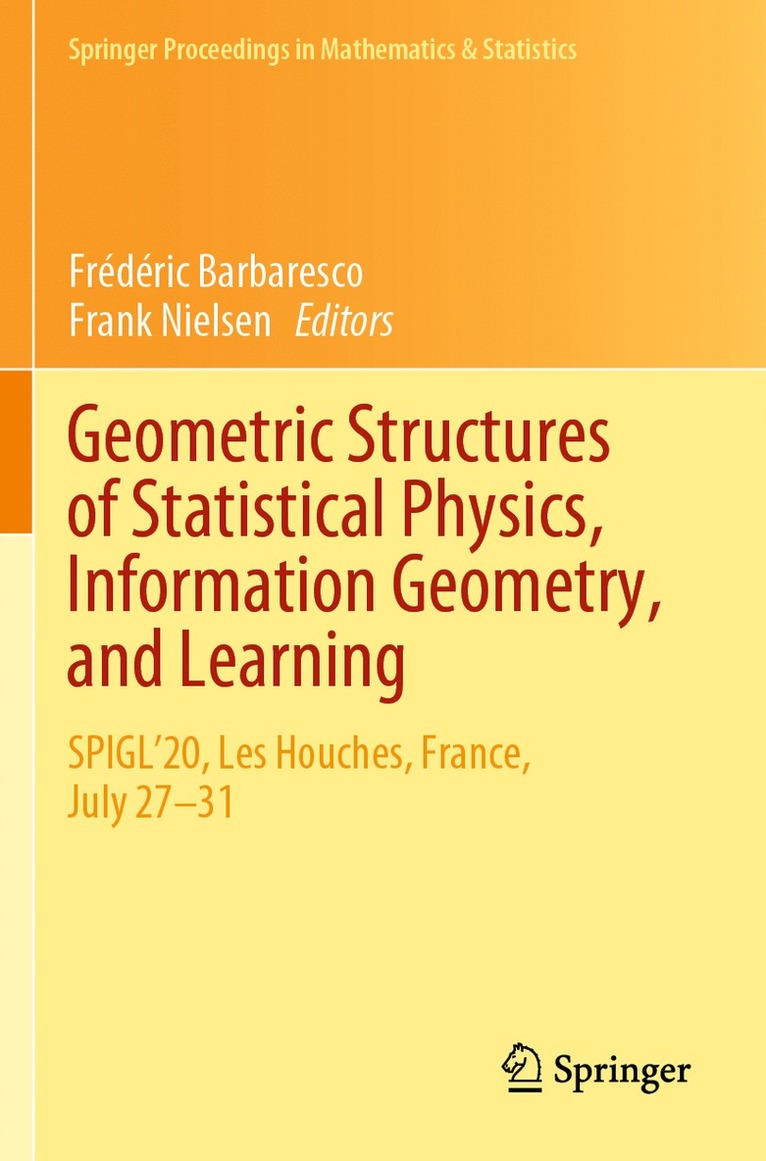 Frédéric Barbaresco, Frank Nielsen, Frederic Barbaresco - Geometric Structures of Statistical Physics, Information Geometry, and Learning, Häftad