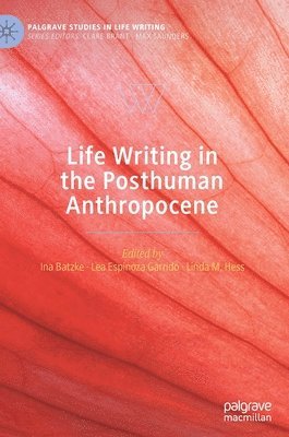 bokomslag Life Writing in the Posthuman Anthropocene