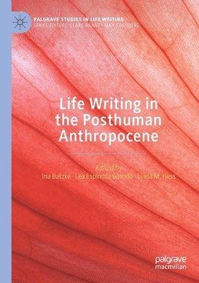 bokomslag Life Writing in the Posthuman Anthropocene
