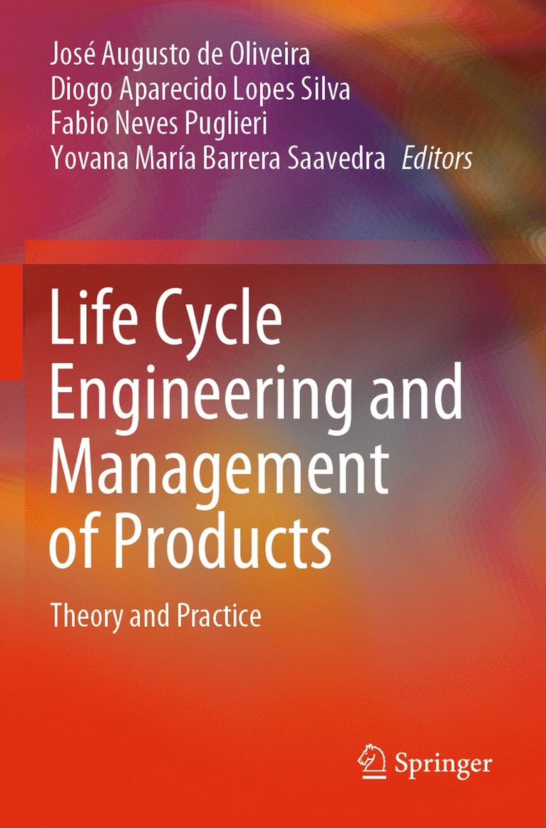 José Augusto de Oliveira, Diogo Aparecido Lopes Silva, Fabio Neves Puglieri, Yovana María Barrera Saavedra, Jose Augusto de Oliveira, Yovana Maria Barrera Saavedra - Life Cycle Engineering and Management of Products, Häftad