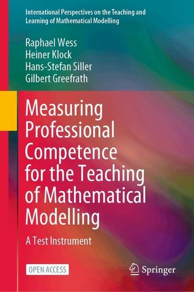 Raphael Wess, Heiner Klock, Hans-Stefan Siller, Gilbert Greefrath - Measuring Professional Competence for the Teaching of Mathematical Modelling, Inbunden