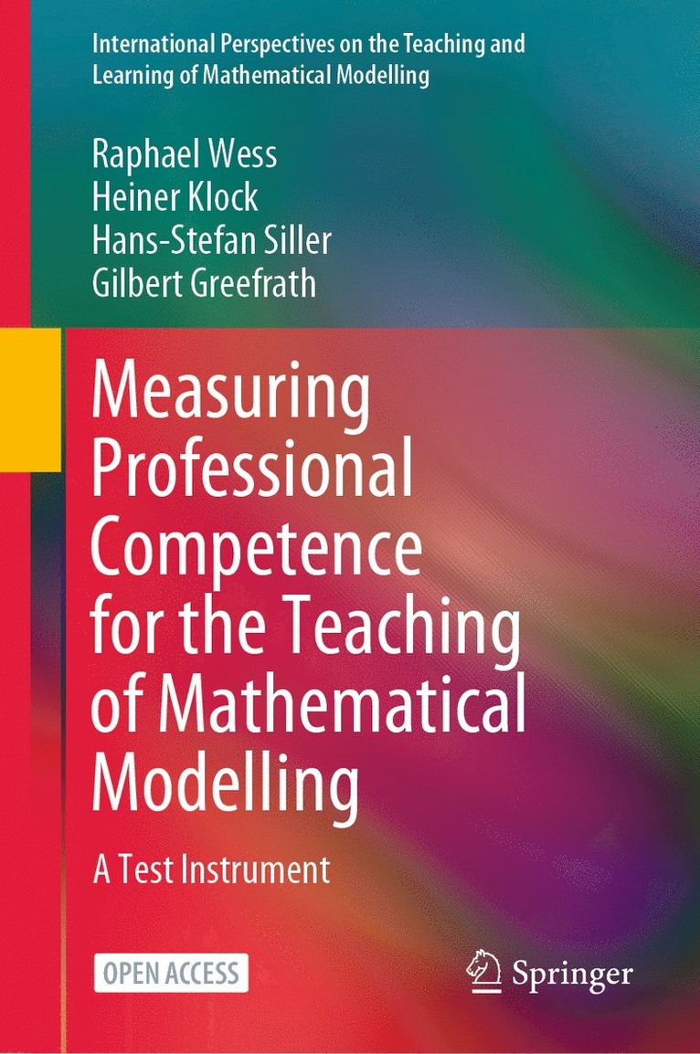 Raphael Wess, Heiner Klock, Hans-Stefan Siller, Gilbert Greefrath - Measuring Professional Competence for the Teaching of Mathematical Modelling, Inbunden