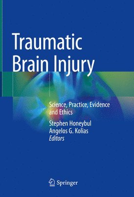 Stephen Honeybul, Angelos G. Kolias - Traumatic Brain Injury, Inbunden