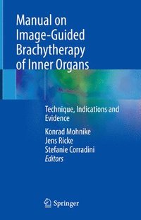 bokomslag Manual on Image-Guided Brachytherapy of Inner Organs