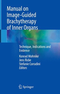 Manual on Image-Guided Brachytherapy of Inner Organs 1