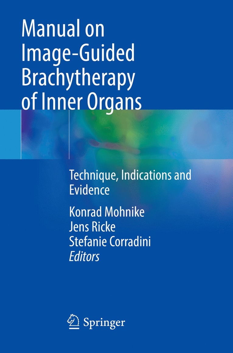 Konrad Mohnike, Jens Ricke, Stefanie Corradini - Manual on Image-Guided Brachytherapy of Inner Organs, Häftad