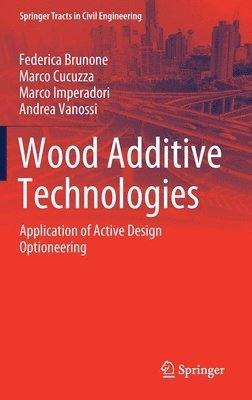 Federica Brunone, Marco Cucuzza, Marco Imperadori, Andrea Vanossi - Wood Additive Technologies, Inbunden
