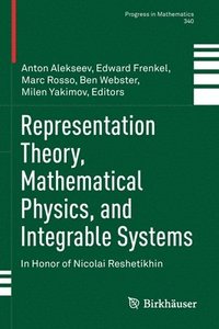 bokomslag Representation Theory, Mathematical Physics, and Integrable Systems