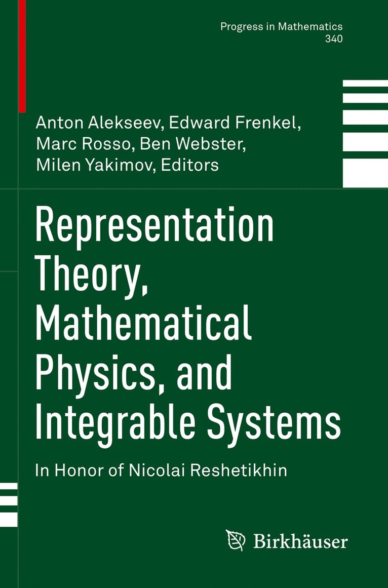 Anton Alekseev, Edward Frenkel, Marc Rosso, Ben Webster, Milen Yakimov - Representation Theory, Mathematical Physics, and Integrable Systems, Häftad