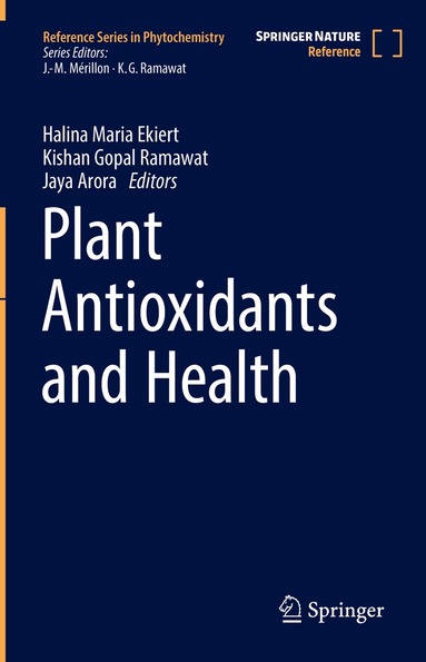 Halina Maria Ekiert, Kishan Gopal Ramawat, Jaya Arora - Plant Antioxidants and Health, Inbunden