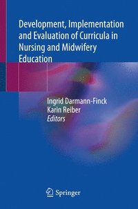 bokomslag Development, Implementation and Evaluation of Curricula in Nursing and Midwifery Education