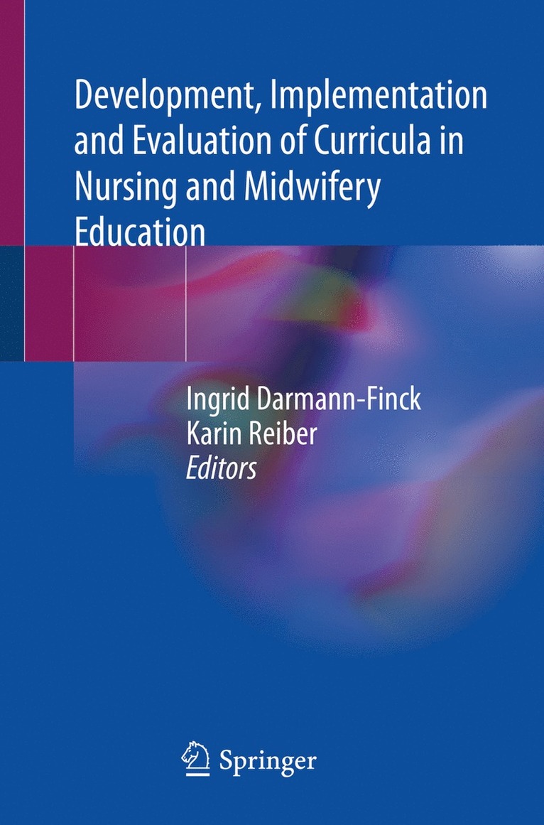 Ingrid Darmann-Finck, Karin Reiber - Development, Implementation and Evaluation of Curricula in Nursing and Midwifery Education, Häftad