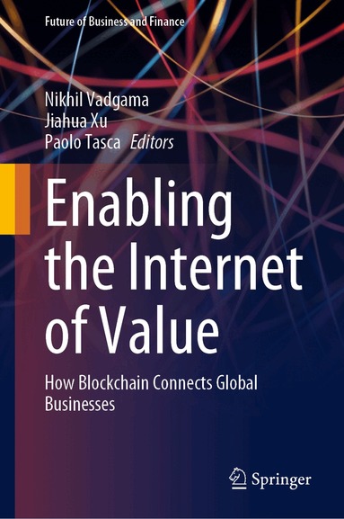 Nikhil Vadgama, Jiahua Xu, Paolo Tasca - Enabling the Internet of Value, Inbunden