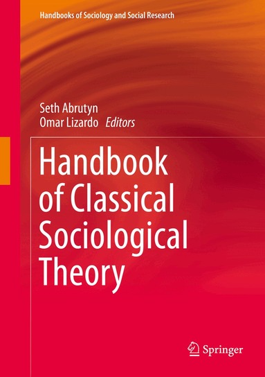 Seth Abrutyn, Omar Lizardo - Handbook of Classical Sociological Theory, Inbunden