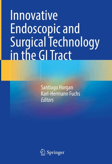 Santiago Horgan, Karl-Hermann Fuchs - Innovative Endoscopic and Surgical Technology in the GI Tract, Inbunden