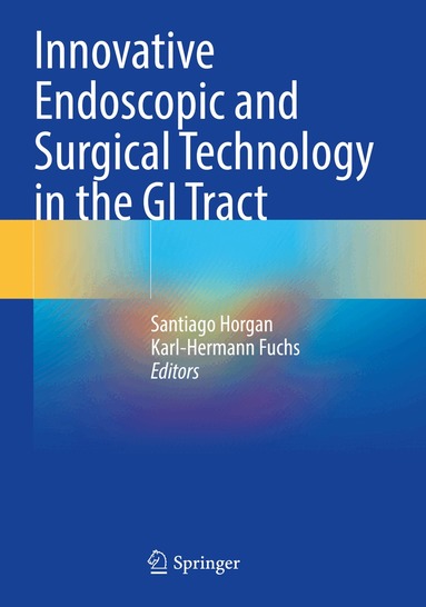 Santiago Horgan, Karl-Hermann Fuchs - Innovative Endoscopic and Surgical Technology in the GI Tract, Häftad