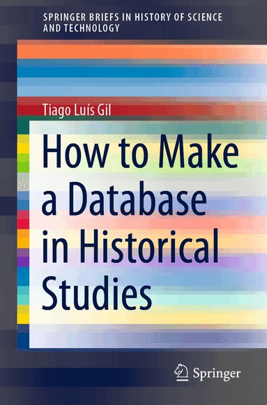 Tiago Luís Gil - How to Make a Database in Historical Studies, Häftad