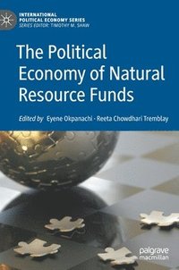 bokomslag The Political Economy of Natural Resource Funds