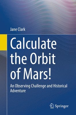 bokomslag Calculate the Orbit of Mars!