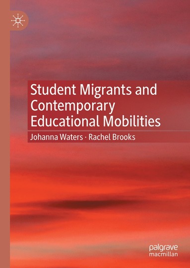 bokomslag Student Migrants and Contemporary Educational Mobilities