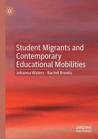 bokomslag Student Migrants and Contemporary Educational Mobilities