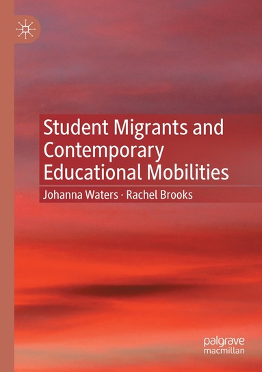 bokomslag Student Migrants and Contemporary Educational Mobilities