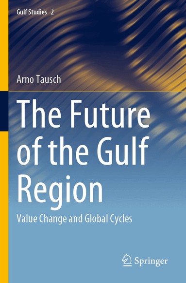 Arno Tausch - Future of the Gulf Region, Häftad