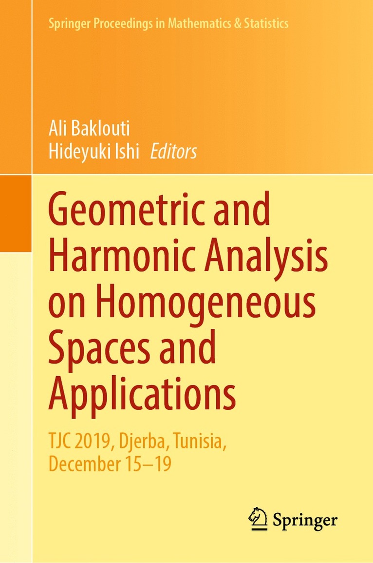 Ali Baklouti, Hideyuki Ishi - Geometric and Harmonic Analysis on Homogeneous Spaces and Applications, Inbunden