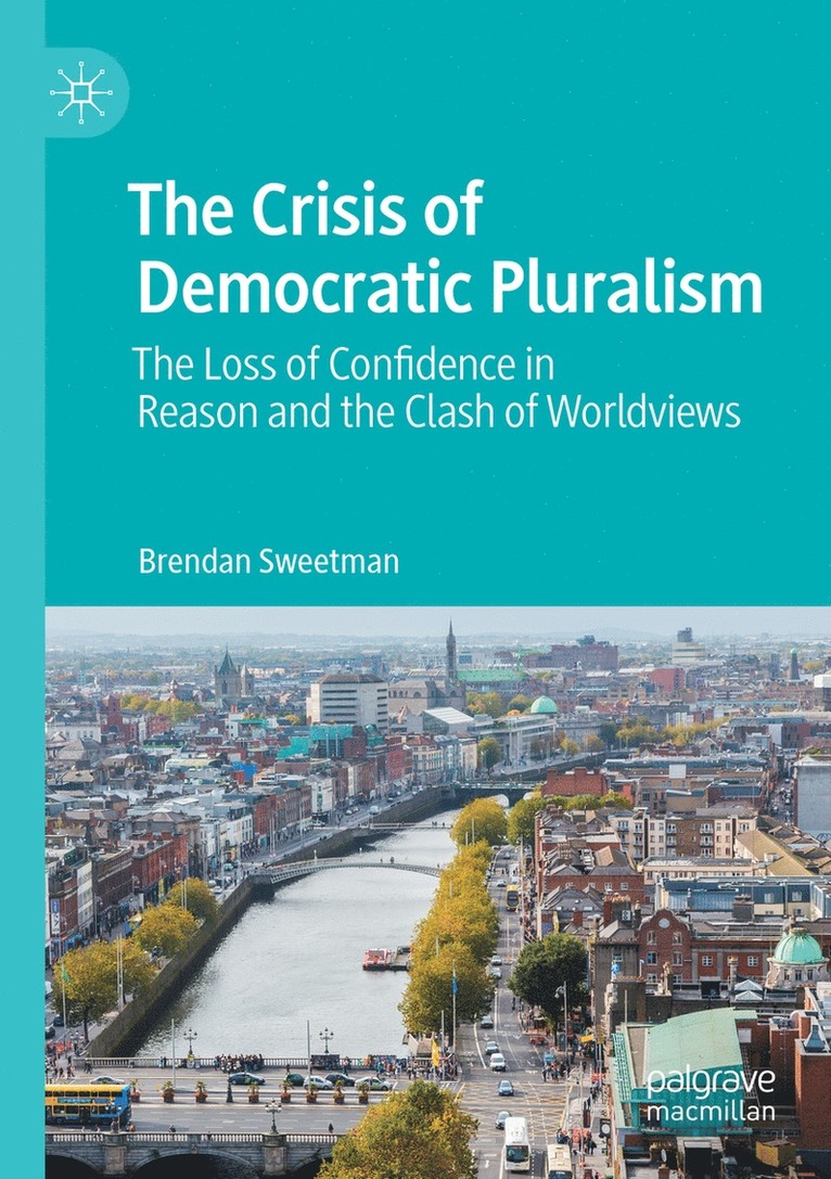 The Crisis of Democratic Pluralism 1