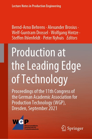 Bernd-Arno Behrens, Alexander Brosius, Welf-Guntram Drossel, Wolfgang Hintze, Steffen Ihlenfeldt, Peter Nyhuis - Production at the Leading Edge of Technology, Inbunden