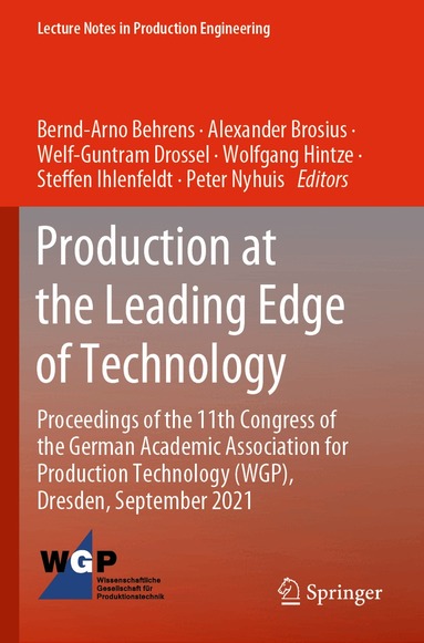 Bernd-Arno Behrens, Alexander Brosius, Welf-Guntram Drossel, Wolfgang Hintze, Steffen Ihlenfeldt, Peter Nyhuis - Production at the Leading Edge of Technology, Häftad
