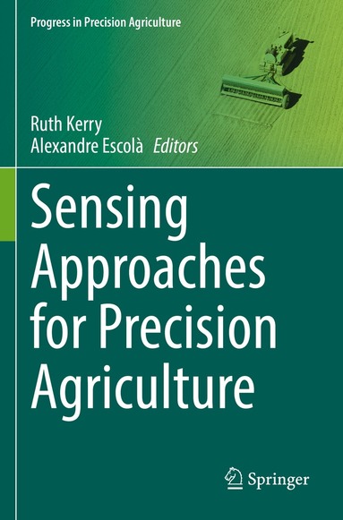 Ruth Kerry, Alexandre Escolà - Sensing Approaches for Precision Agriculture, Häftad
