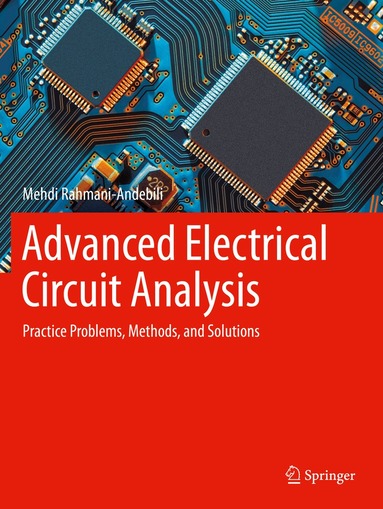 Mehdi Rahmani-Andebili - Advanced Electrical Circuit Analysis, Häftad