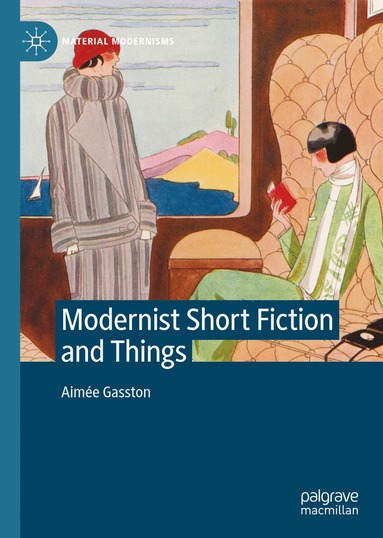 bokomslag Modernist Short Fiction and Things