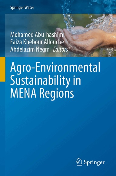 Mohamed Abu-hashim, Faiza Khebour Allouche, Abdelazim Negm - Agro-Environmental Sustainability in MENA Regions, Häftad