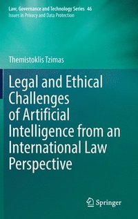 bokomslag Legal and Ethical Challenges of Artificial Intelligence from an International Law Perspective