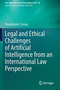 bokomslag Legal and Ethical Challenges of Artificial Intelligence from an International Law Perspective