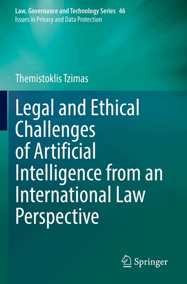 Themistoklis Tzimas - Legal and Ethical Challenges of Artificial Intelligence from an International Law Perspective, Häftad