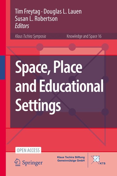 Tim Freytag, Douglas L. Lauen, Susan L. Robertson - Space, Place and Educational Settings, Inbunden