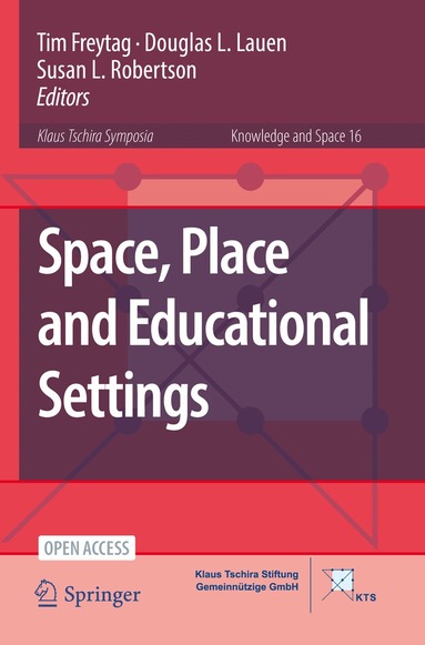 Tim Freytag, Douglas L. Lauen, Susan L. Robertson - Space, Place and Educational Settings, Häftad